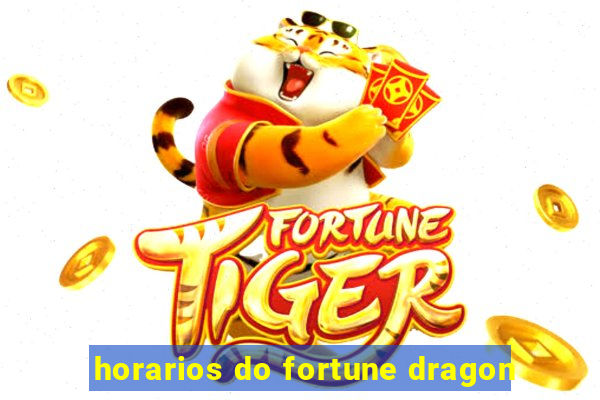 horarios do fortune dragon